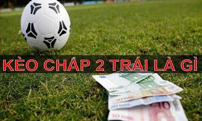 chấp 2 trái