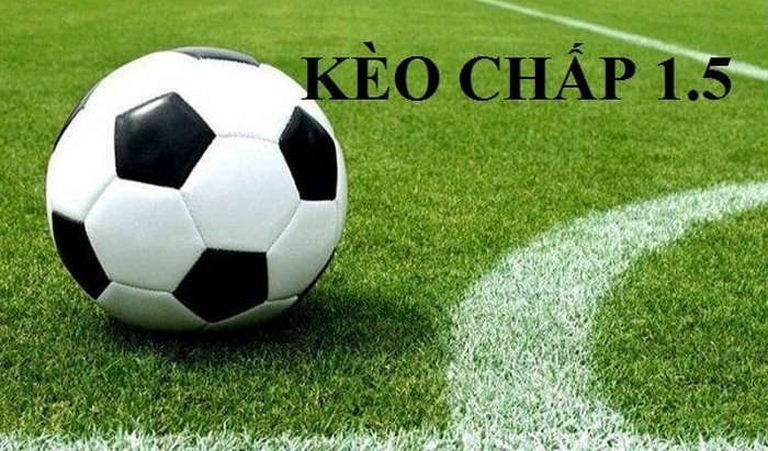 kèo chấp 1.5